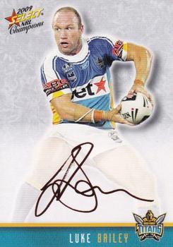 2009 Select NRL Champions - Foiled Signature #FS13 Luke Bailey Front